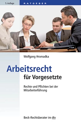 Abbildung von Hromadka | Arbeitsrecht für Vorgesetzte | 5. Auflage | 2017 | 51239 | beck-shop.de