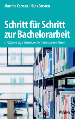 Abbildung von Corsten | Schritt für Schritt zur Bachelorarbeit | 1. Auflage | 2017 | beck-shop.de