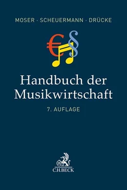 Abbildung von Moser / Scheuermann | Handbuch der Musikwirtschaft | 1. Auflage | 2018 | beck-shop.de