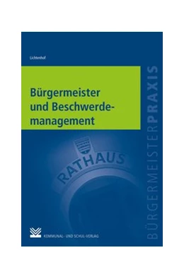 Abbildung von Lichtenhof | Bürgermeister und Beschwerdemanagement | 1. Auflage | 2017 | beck-shop.de