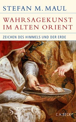 Abbildung von Maul | Die Wahrsagekunst im Alten Orient | 1. Auflage | 2013 | beck-shop.de