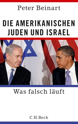 Abbildung von Beinart | Die amerikanischen Juden und Israel | 1. Auflage | 2013 | beck-shop.de