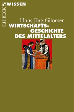 Abbildung von Gilomen | Wirtschaftsgeschichte des Mittelalters | 1. Auflage | 2014 | 2781 | beck-shop.de
