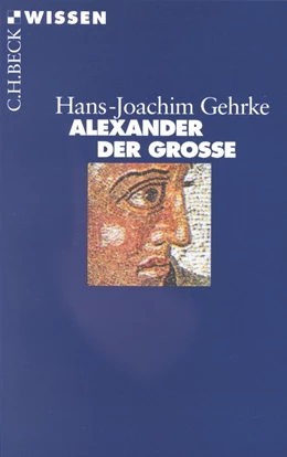 Abbildung von Gehrke | Alexander der Grosse | 6. Auflage | 2013 | 2043 | beck-shop.de