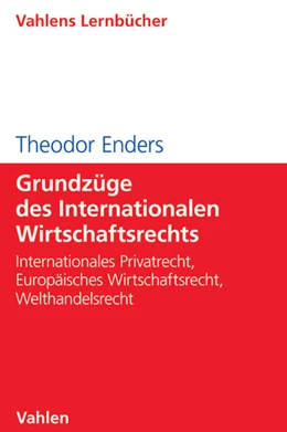 Abbildung von Enders | Grundzüge des Internationalen Wirtschaftsrechts | 1. Auflage | 2013 | beck-shop.de