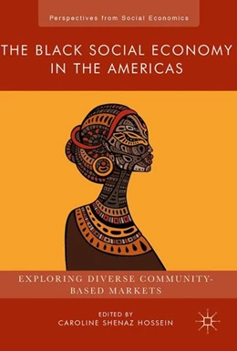 Abbildung von Hossein | The Black Social Economy in the Americas | 1. Auflage | 2017 | beck-shop.de