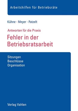 Abbildung von Kühne / Meyer | Fehler in der Betriebsratsarbeit | 1. Auflage | 2018 | beck-shop.de