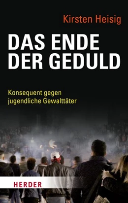 Abbildung von Heisig | Das Ende der Geduld | 1. Auflage | 2017 | beck-shop.de