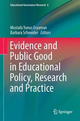 Abbildung von Eryaman / Schneider | Evidence and Public Good in Educational Policy, Research and Practice | 1. Auflage | 2017 | beck-shop.de
