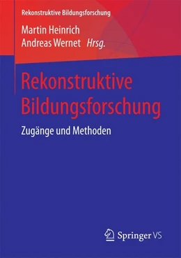 Abbildung von Heinrich / Wernet | Rekonstruktive Bildungsforschung | 1. Auflage | 2017 | beck-shop.de