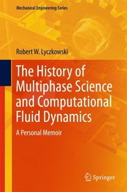 Abbildung von Lyczkowski | The History of Multiphase Science and Computational Fluid Dynamics | 1. Auflage | 2017 | beck-shop.de