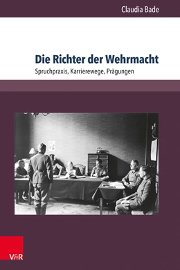 Abbildung von Bade | Die Richter der Wehrmacht | 1. Auflage | 2020 | beck-shop.de