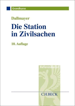 Abbildung von Dallmayer | Die Station in Zivilsachen | 10. Auflage | 2018 | beck-shop.de