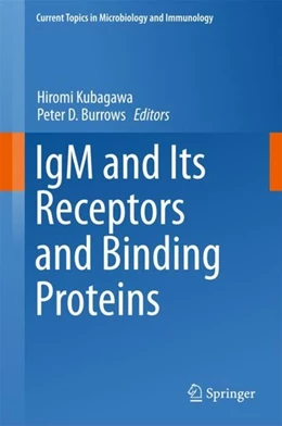 Abbildung von Kubagawa / Burrows | IgM and Its Receptors and Binding Proteins | 1. Auflage | 2017 | beck-shop.de