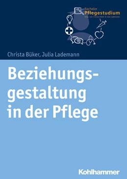 Abbildung von Büker / Lademann | Beziehungsgestaltung in der Pflege | 1. Auflage | 2018 | Bd 2 | beck-shop.de