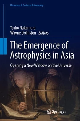 Abbildung von Nakamura / Orchiston | The Emergence of Astrophysics in Asia | 1. Auflage | 2017 | beck-shop.de
