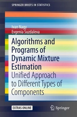 Abbildung von Nagy / Suzdaleva | Algorithms and Programs of Dynamic Mixture Estimation | 1. Auflage | 2017 | beck-shop.de