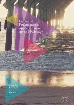 Abbildung von Scott | Embodied Performance as Applied Research, Art and Pedagogy | 1. Auflage | 2017 | beck-shop.de