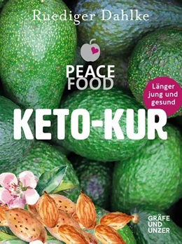 Abbildung von Dahlke | Die Peace Food Keto-Kur | 1. Auflage | 2018 | beck-shop.de