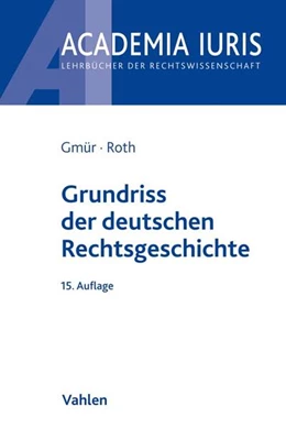 Abbildung von Gmür / Roth | Grundriss der deutschen Rechtsgeschichte | 15. Auflage | 2018 | beck-shop.de