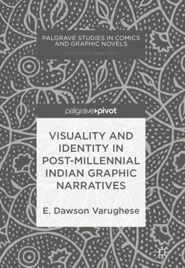 Abbildung von Varughese | Visuality and Identity in Post-millennial Indian Graphic Narratives | 1. Auflage | 2017 | beck-shop.de