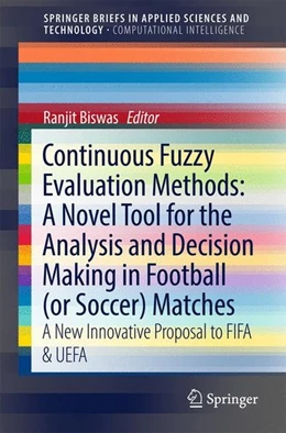 Abbildung von Biswas | Continuous Fuzzy Evaluation Methods: A Novel Tool for the Analysis and Decision Making in Football (or Soccer) Matches | 1. Auflage | 2017 | beck-shop.de