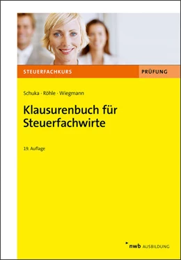 Abbildung von Schuka / Röhle | Klausurenbuch für Steuerfachwirte | 19. Auflage | 2018 | beck-shop.de