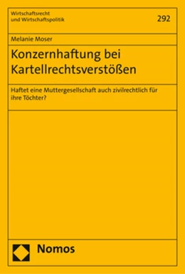 Abbildung von Moser | Konzernhaftung bei Kartellrechtsverstößen | 1. Auflage | 2017 | Band | beck-shop.de