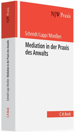 Abbildung von Schmidt / Lapp | Mediation in der Praxis des Anwalts | 1. Auflage | 2012 | Band 85 | beck-shop.de