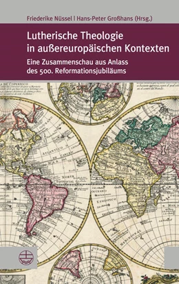 Abbildung von Nüssel / Großhans | Lutherische Theologie in außereuropäischen Kontexten | 1. Auflage | 2018 | beck-shop.de