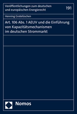 Abbildung von Grotelüschen | Art. 106 Abs. 1 AEUV und die Einführung von Kapazitätsmechanismen im deutschen Strommarkt | 1. Auflage | 2017 | beck-shop.de