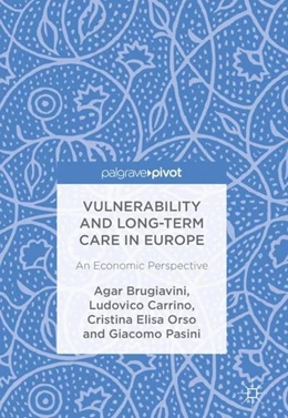 Abbildung von Brugiavini / Carrino | Vulnerability and Long-term Care in Europe | 1. Auflage | 2017 | beck-shop.de