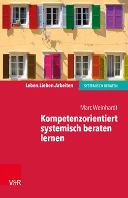 Abbildung von Weinhardt | Kompetenzorientiert systemisch beraten lernen | 1. Auflage | 2018 | beck-shop.de