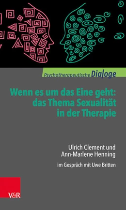 Abbildung von Clement / Britten | Wenn es um das Eine geht: das Thema Sexualität in der Therapie | 1. Auflage | 2018 | beck-shop.de