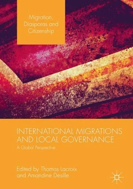 Abbildung von Lacroix / Desille | International Migrations and Local Governance | 1. Auflage | 2017 | beck-shop.de