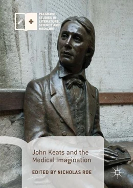 Abbildung von Roe | John Keats and the Medical Imagination | 1. Auflage | 2017 | beck-shop.de