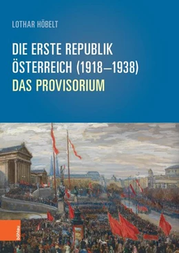 Abbildung von Höbelt | Die Erste Republik Österreich (1918–1938) | 1. Auflage | 2018 | beck-shop.de
