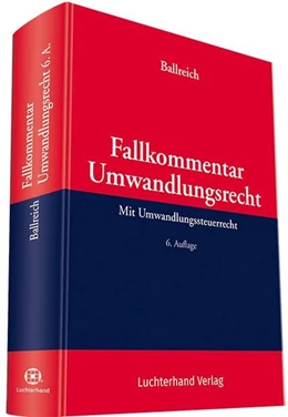 Abbildung von Ballreich (Hrsg.) | Fallkommentar Umwandlungsrecht | 6. Auflage | 2019 | beck-shop.de