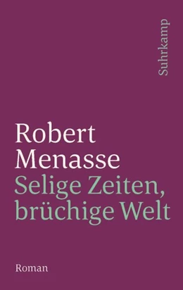 Abbildung von Menasse | Selige Zeiten, brüchige Welt | 1. Auflage | 2018 | beck-shop.de