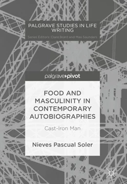 Abbildung von Pascual Soler | Food and Masculinity in Contemporary Autobiographies | 1. Auflage | 2017 | beck-shop.de