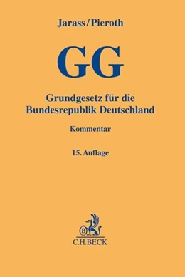 Abbildung von Jarass / Pieroth | Grundgesetz für die Bundesrepublik Deutschland: GG | 15. Auflage | 2018 | beck-shop.de