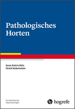 Abbildung von Külz / Voderholzer | Pathologisches Horten | 1. Auflage | 2018 | beck-shop.de