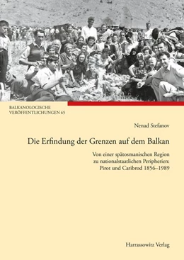 Abbildung von Stefanov | Die Erfindung der Grenzen auf dem Balkan | 1. Auflage | 2018 | beck-shop.de