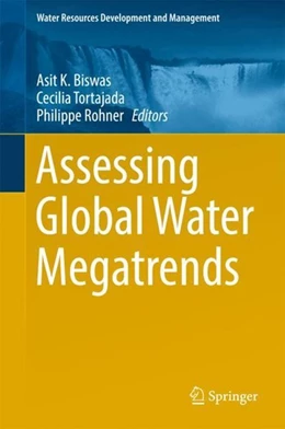Abbildung von Biswas / Tortajada | Assessing Global Water Megatrends | 1. Auflage | 2018 | beck-shop.de