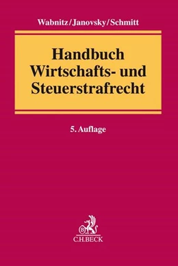 Abbildung von Wabnitz / Janovsky | Handbuch des Wirtschafts- und Steuerstrafrechts | 5. Auflage | 2019 | beck-shop.de