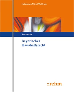 Abbildung von Michl-Wolfrum / Haferkorn | Bayerisches Haushaltsrecht - ohne Aktualisierungsservice | 1. Auflage | 2018 | beck-shop.de