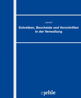 Abbildung von Linhart | Schreiben, Bescheide und Vorschriften in der Verwaltung - ohne Aktualisierungsservice | 1. Auflage | 2018 | beck-shop.de