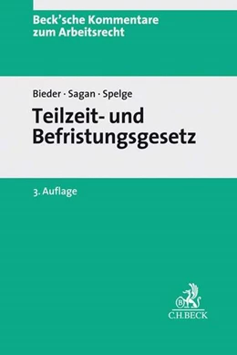 Abbildung von Bieder / Sagan | Teilzeit- und Befristungsgesetz: TzBfG | 3. Auflage | 2024 | Band 32 | beck-shop.de