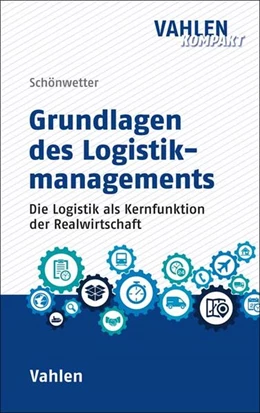Abbildung von Schönwetter / Staberhofer | Grundlagen des Logistikmanagements | 1. Auflage | 2023 | beck-shop.de