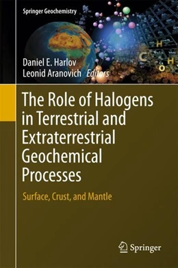 Abbildung von Harlov / Aranovich | The Role of Halogens in Terrestrial and Extraterrestrial Geochemical Processes | 1. Auflage | 2018 | beck-shop.de
